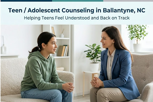 Adolescent Counseling Ballantyne NC