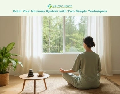 Calm Your Nervous System with Two Simple Techniques