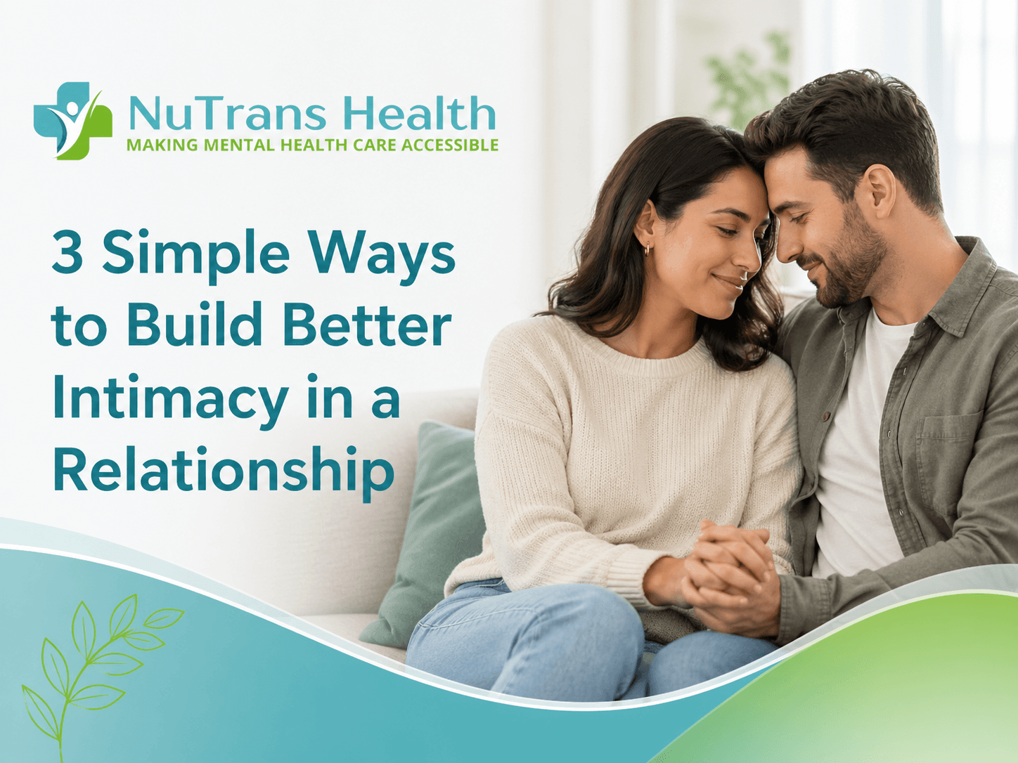 3 Simple Ways to Build Better Intimacy in a Relationship