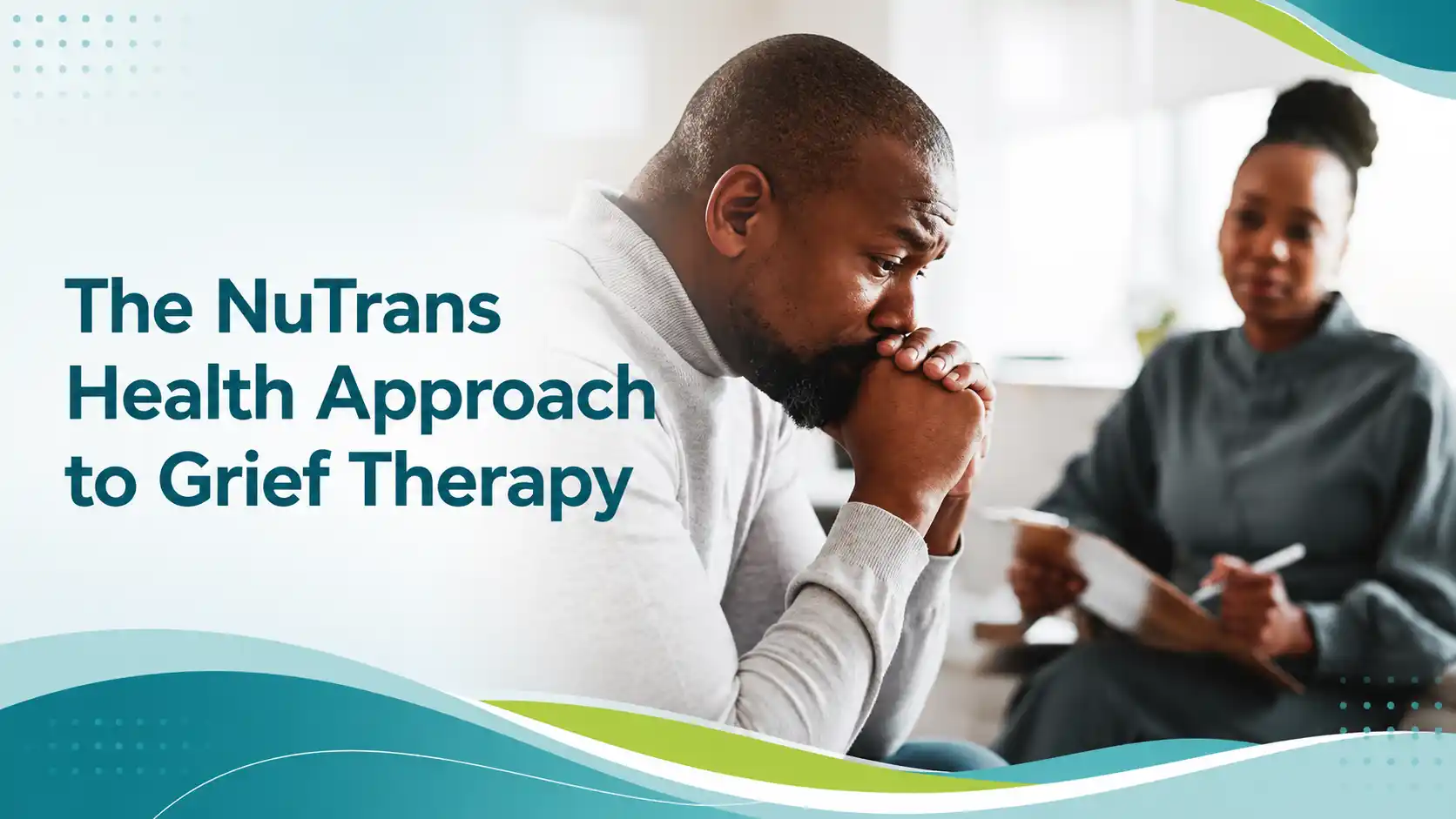 The NuTrans Health approach to grief therapy