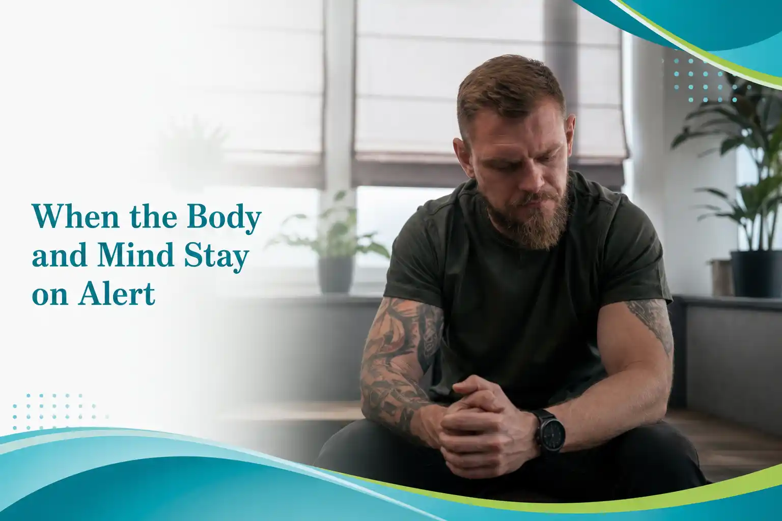 Trauma symptoms that keep the body and mind on alert