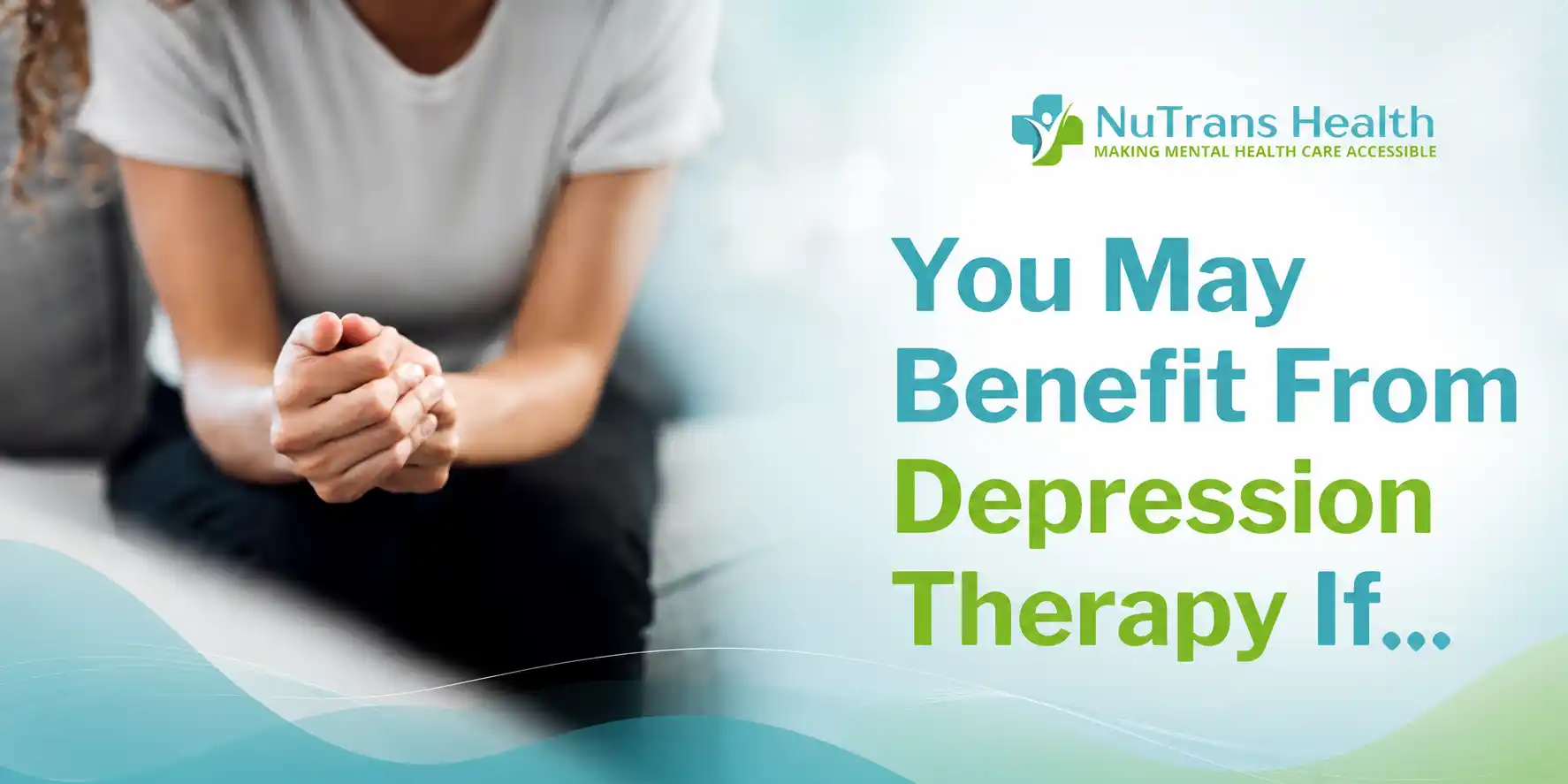 You may benefit from depression therapy
